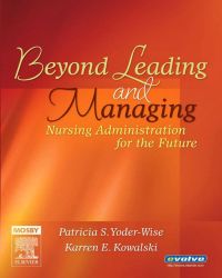 Cover image: Beyond Leading and Managing: Nursing Administration for the Future 9780323028776