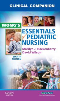 Cover image: Clinical Companion for Wong's Essentials of Pediatric Nursing 8th edition 9780323053549