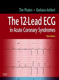 Cover image: The 12-Lead ECG in Acute Coronary Syndromes 3rd edition 9780323080637