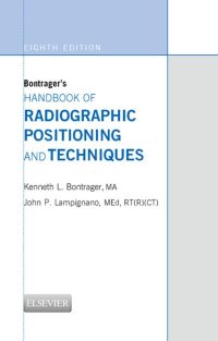 Cover image: Bontrager's Handbook of Radiographic Positioning and Techniques 8th edition 9780323083898