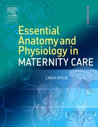 Cover image: Essential Anatomy & Physiology in Maternity Care 2nd edition 9780443100413