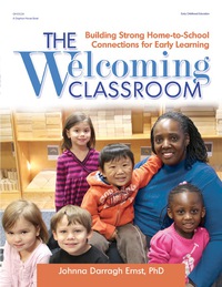 Cover image: The Welcoming Classroom: Building Strong Home-to-School Connections for Early Learning 1st edition 9780876594827