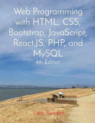 Cover image: Web Programming with HTML, CSS, Bootstrap, JavaScript, React.JS, PHP, and MySQL 4th edition 9781088239872