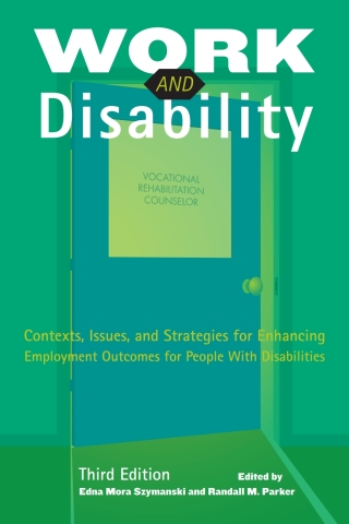 Cover image: Work and Disability: Contexts, Issues, and Strategies for Enhancing Employment Outcomes for People With Disabilities 3rd edition 9781416404361