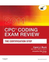 Cover image: CPC Coding Exam Review 2011: The Certification Step 9781437716573