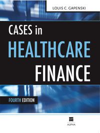 Cover image: Cases in Healthcare Finance 4th edition