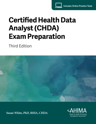 Cover image: Certified Health Data Analyst (CHDA) Exam Preparation 3rd edition 9781584269304