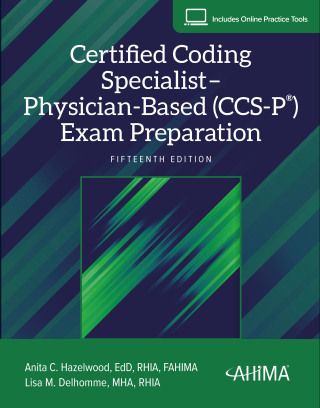 Cover image: Certified Coding Specialist– Physician-Based (CCS-P®) Exam Preparation, Fifteenth Edition 15th edition 9781584269953