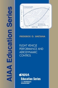 صورة الغلاف: Flight Vehicle Performance and Aerodynamic Control 1st edition 9781563474637