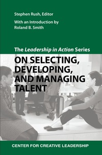 Cover image: The Leadership in Action Series: On Selecting, Developing, and Managing Talent 1st edition 9781604911435