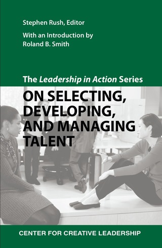 Cover image: The Leadership in Action Series: On Selecting, Developing, and Managing Talent 1st edition 9781604911435