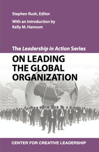 Cover image: The Leadership in Action Series on: Leading the Global Organization 1st edition 9781604911640