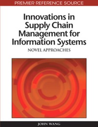 表紙画像: Innovations in Supply Chain Management for Information Systems 1st edition 9781605669748