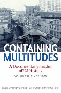 Imagen de portada: Containing Multitudes: A Documentary Reader of US History since 1865 1st edition 9781610757812