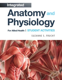Cover image: Integrated Anatomy & Physiology: Student Activities 1st edition 9781599848488