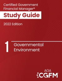 Cover image: AGA's CGFM Study Guide 1: Governmental Environment, 2022 Edition 2nd edition 9781733918275