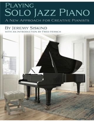 Cover image: Playing Solo Jazz Piano: A New Approach for Creative Pianists 9781735169507