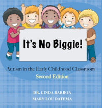 表紙画像: It's No Biggie! Autism in the Early Childhood Classroom 2nd edition 9781736654545