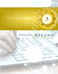 Cover image: Ascend Training Series: Linux+ Training Course 1st edition 9781737123705