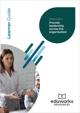 Imagen de portada: BSBLDR602 Provide leadership across the organisation (Diploma of Property) 1st edition 9781761661327
