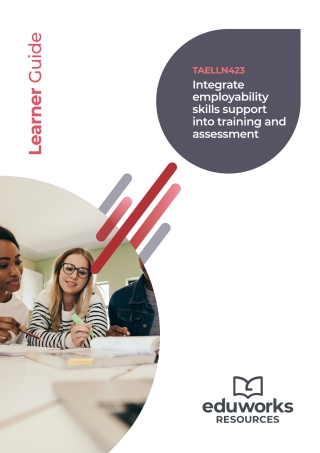 Cover image: TAELLN423 Integrate employability skills support into training and assessment (Certificate IV in Training and Assessment) 1st edition 9781761662904