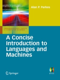 صورة الغلاف: A Concise Introduction to Languages and Machines 9781848001206