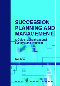 Cover image: Succession Planning and Management: A Guide to Organizational Systems and Practices 1st edition 9781882197897