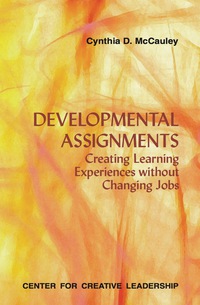 Cover image: Developmental Assignments: Creating Learning Experiences without Changing Jobs 1st edition 9781882197910