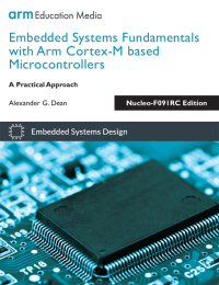 Cover image: Embedded Systems Fundamentals with ARM Cortex-M Based Microcontrollers - A Practical Approach Nucleo-F091RC Edition 2nd edition 9781911531265