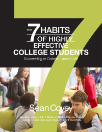 Cover image: The 7 Habits of Highly Effective College Students: Succeeding in College… and in Life 1st edition 9781936111619