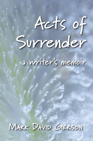 Imagen de portada: Acts of Surrender: A Writer’s Memoir 3rd edition 9781950189090