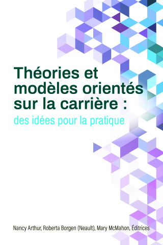 Cover image: Théories et modèles orientés sur la carrière: Des idées pour la pratique 9781988066707