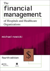 Cover image: The Financial Management of Hospitals and Healthcare Organizations 4th edition 9781567932775