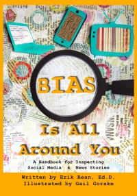 صورة الغلاف: Bias Is All Around You: A Handbook for Inspecting Social Media & News Stories 1st edition 9781734474411