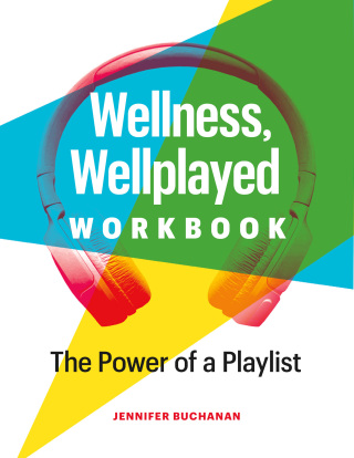 Cover image: Wellness, Wellplayed Workbook: The Power of a Playlist 1st edition 9781777877538