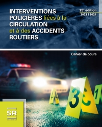 Cover image: Interventions policières liées à la circulation et à des accidents routiers : cahier de cours 25th edition 9782925111214
