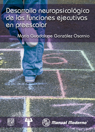Cover image: Desarrollo neurológico de las funciones ejecutivas en preescolar 1st edition 9786074484502