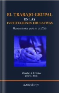Cover image: El trabajo grupal en las Instituciones Educativas. Herramientas para su análisis 1st edition 9789871142057