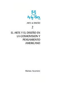 Cover image: El Arte y el Diseño  en la cosmovisión y pensamiento Americano 1st edition 9789875910867