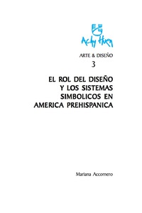 Cover image: El Roll del Diseño y los sistemas simbólicos en américa prehispánica 1st edition 9789875910864