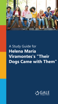 Cover image: "A Study Guide for Helena Mar?a Viramontes's ""Their Dogs Came with Them""" 1st edition 9780028665399