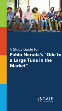 Cover image: "A Study Guide for Pablo Neruda's ""Ode to a Large Tuna in the Market""" 1st edition 9780028665665