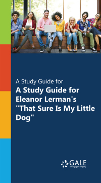 Cover image: "A Study Guide for Eleanor Lerman's ""That Sure Is My Little Dog""" 1st edition 9780028665719