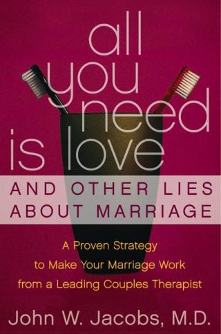 Cover image: All You Need Is Love & Other Lies About Marriage 9780060509316