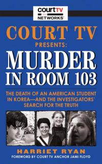 表紙画像: Court TV Presents: Murder in Room 103 9780061740909