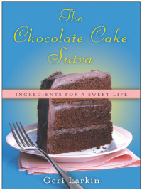 Cover image: The Chocolate Cake Sutra 9780061741234