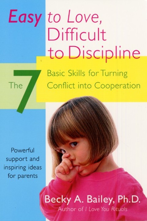 Easy To Love, Difficult To Discipline : The 7 Basic Skills For Turning Conflict - FULL INSTANT DOWNLOAD | PDF DOCX EPUB