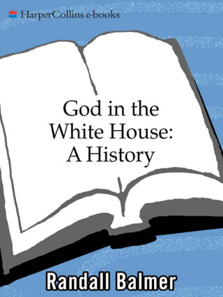 Imagen de portada: God in the White House 9780060872588