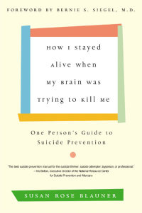 Cover image: How I Stayed Alive When My Brain Was Trying to Kill Me 9780060936211