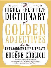 Omslagafbeelding: The Highly Selective Dictionary of Golden Adjectives 9780061746789